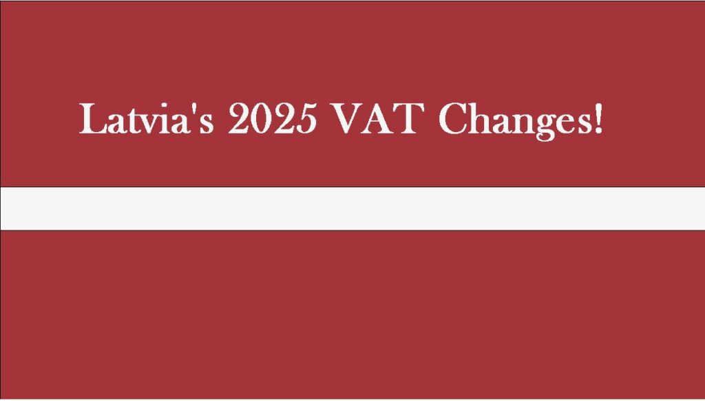 What Global Businesses Need to Know About Latvia’s New VAT Registration Rules for 2025 