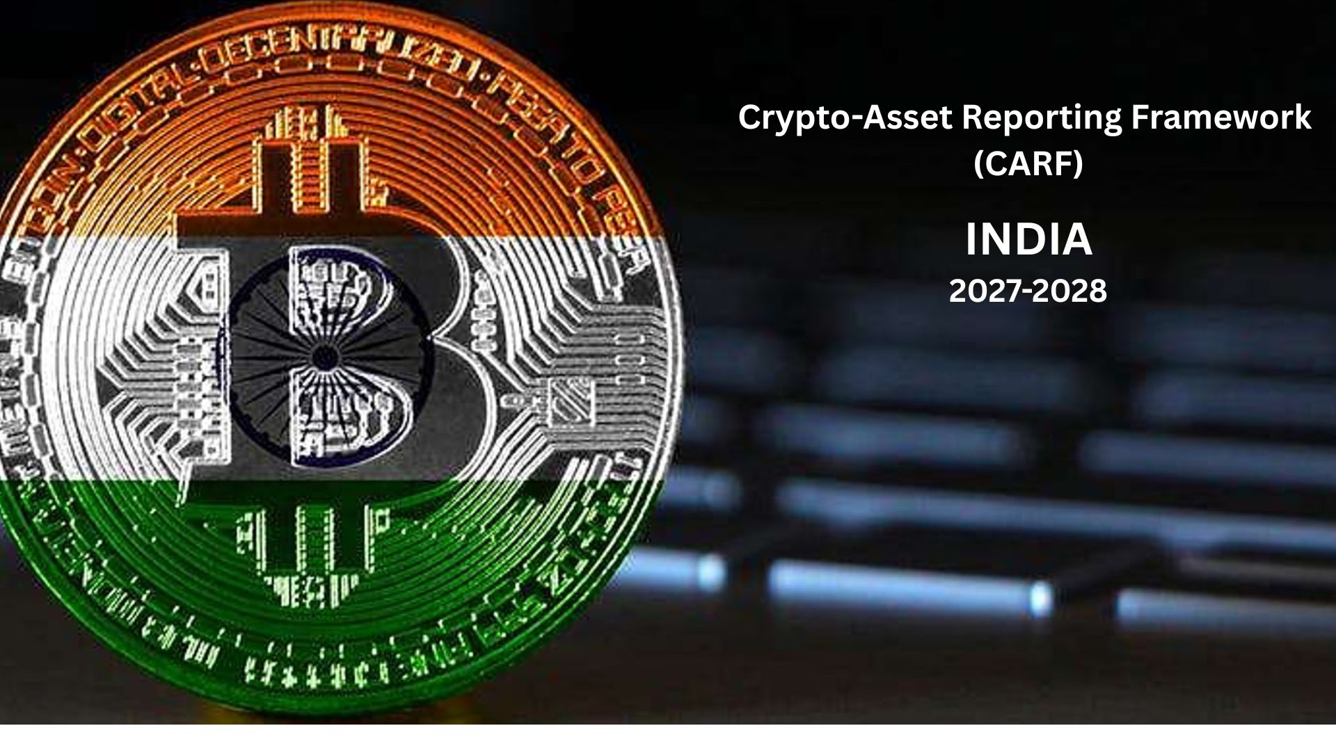 India’s CARF Commitment: Strengthening Global Crypto Tax Transparency by 2027 