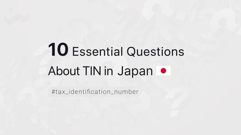 10 Essential Questions About TIN in Japan