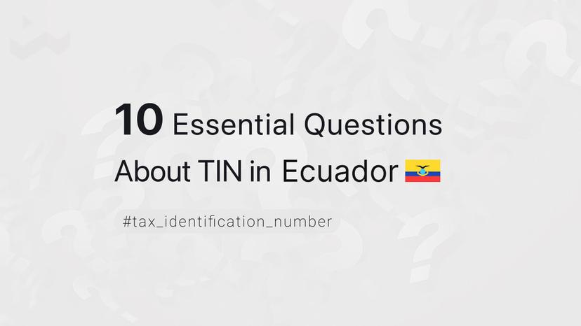 10 Essential Questions About TIN in Ecuador