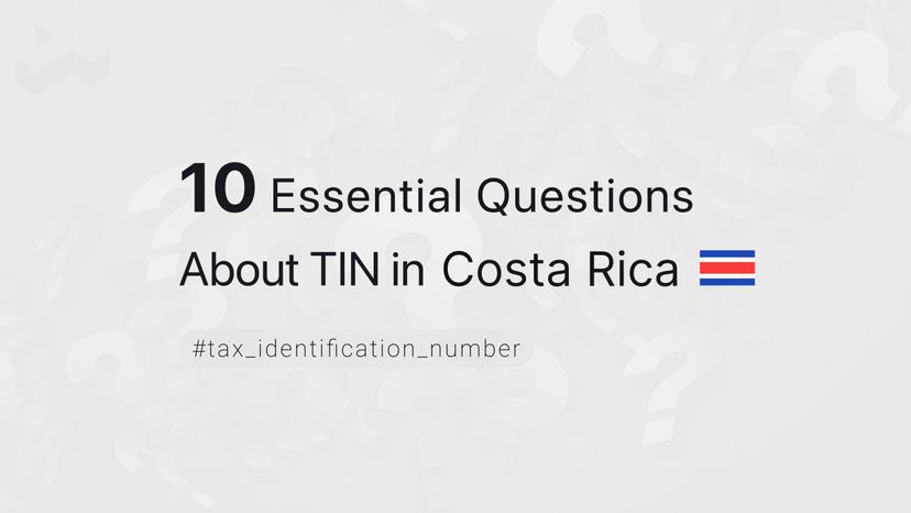 10 Essential Questions About TIN in Costa Rica