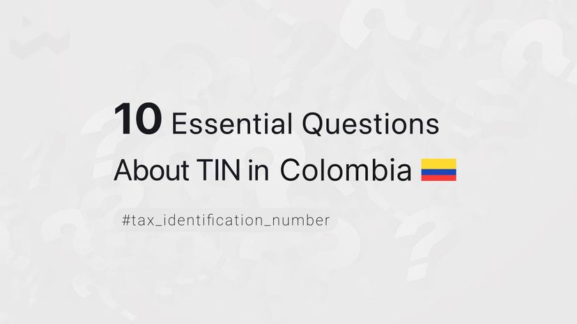 10 Essential Questions About TIN in Colombia