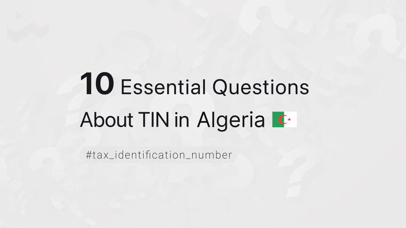 10 Essential Questions About TIN in Algeria
