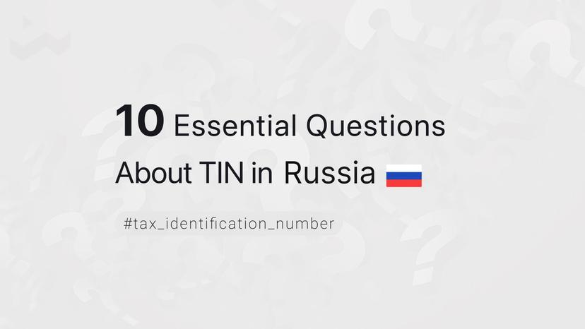 10 Essential Questions About TIN in Russia