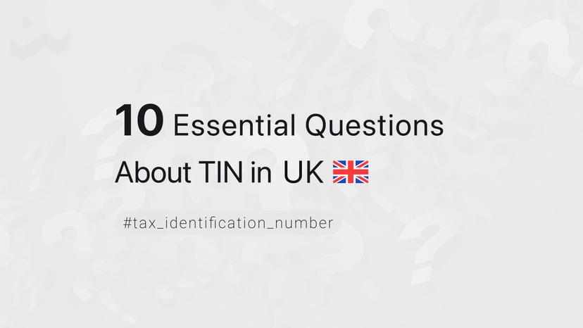 10 Essential Questions About TIN in United Kingdom