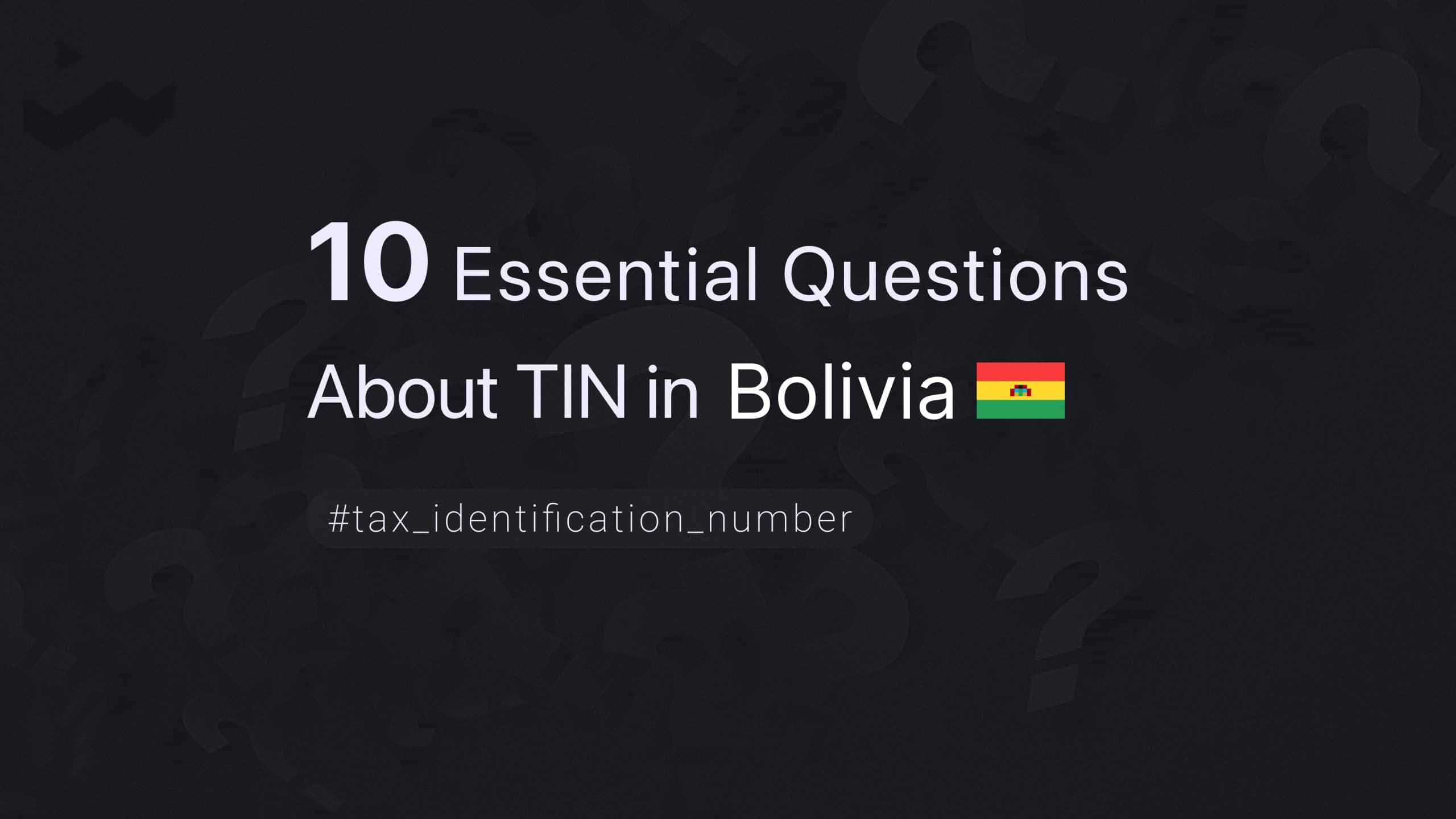 10 Essential Questions About TIN in Bolivia