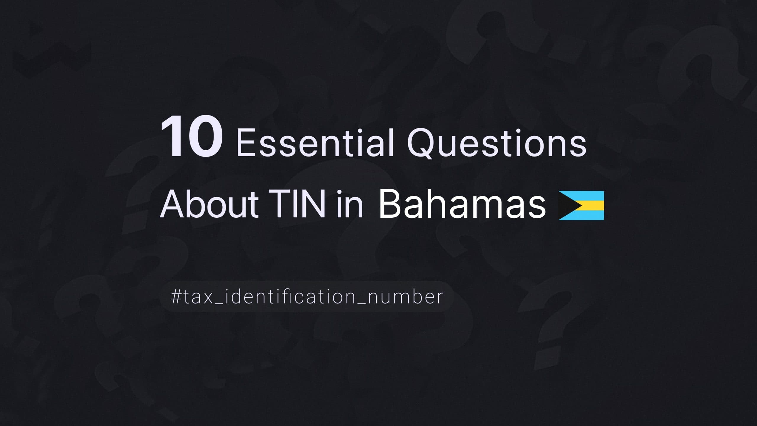 10 Essential Questions About TIN in Bahamas