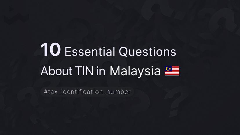 10 Essential Questions About TIN in Malaysia