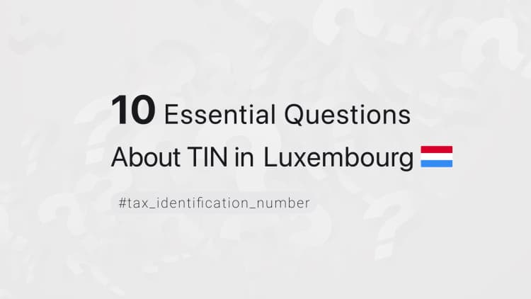 10 Essential Questions About TIN in Luxembourg