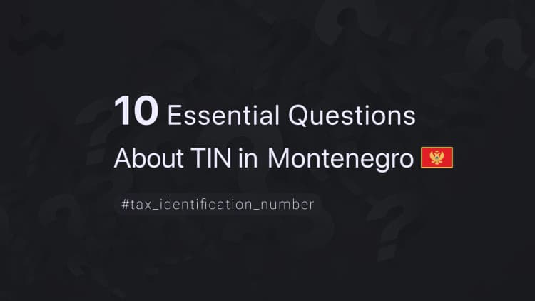 10 Essential Questions About TIN in Montenegro