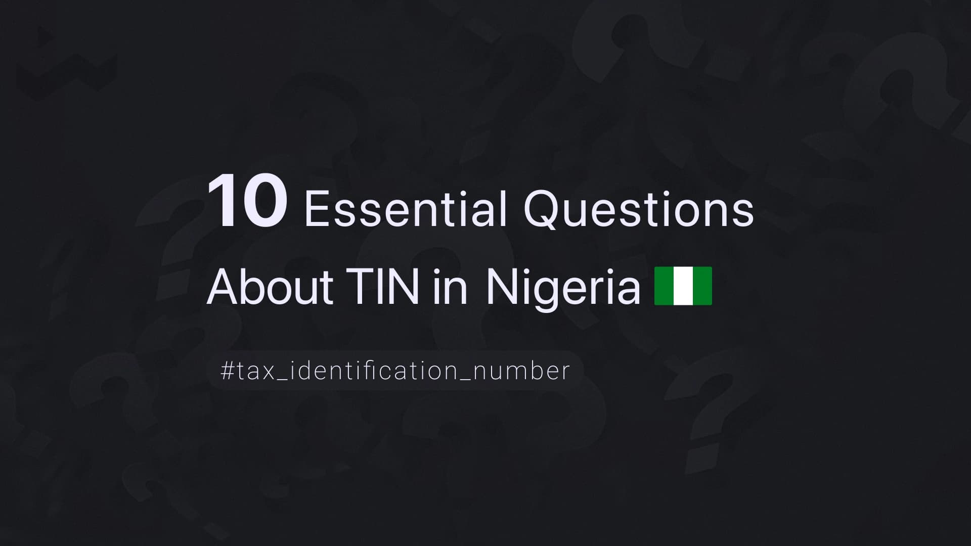 10 Essential Questions About TIN in Nigeria