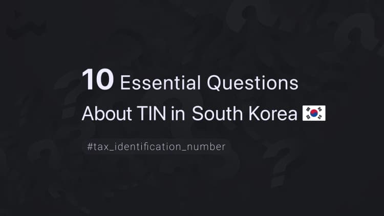 10 Essential Questions About TIN in South Korea