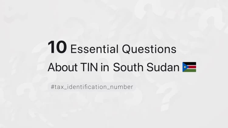 10 Essential Questions About TIN in South Sudan