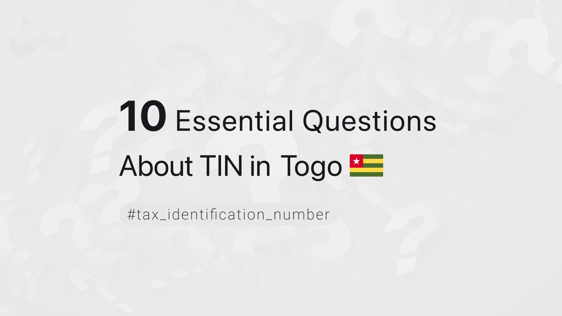 10 Essential Questions About TIN in Togo