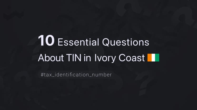 10 Essential Questions About TIN in Ivory Coast (Côte d’Ivoire)