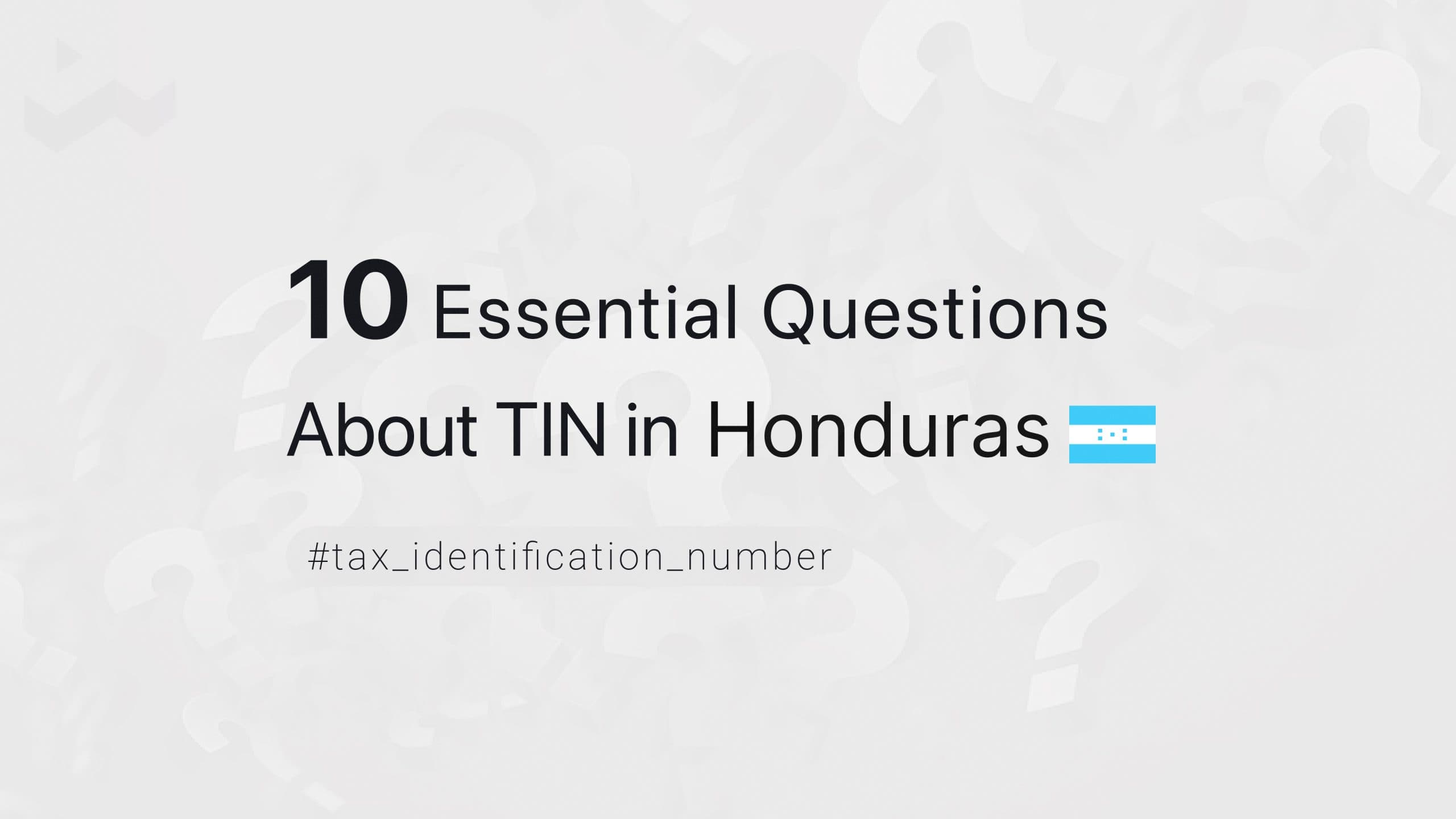 10 Essential Questions About TIN in Honduras