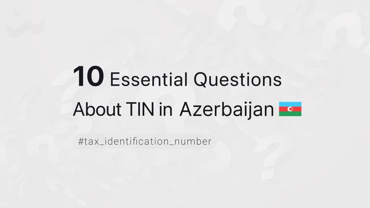 10 Essential Questions About TIN in Azerbaijan