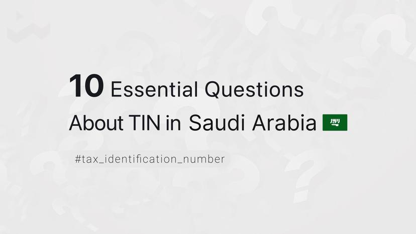 10 Essential Questions About TIN in Saudi Arabia
