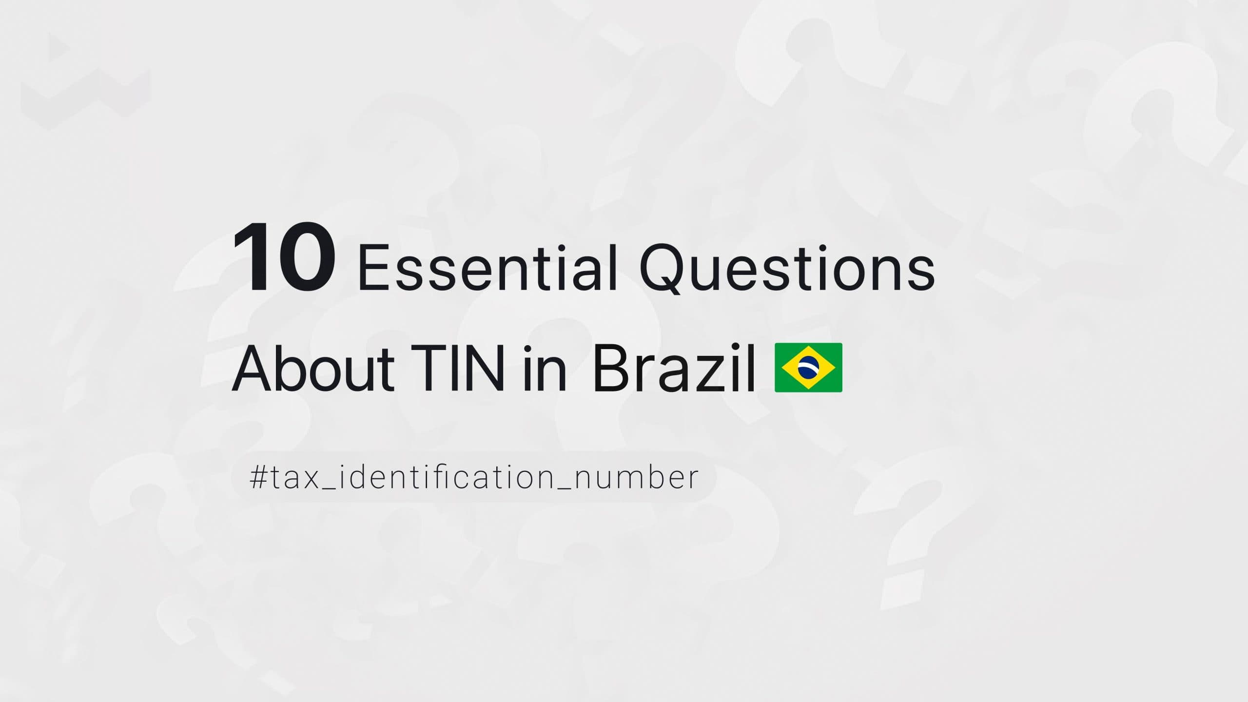 10 Essential Questions About TIN in Brazil