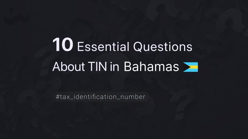 10 Essential Questions About TIN in Bahamas