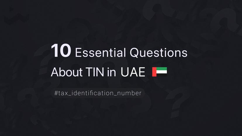 10 Essential Questions About TIN in United Arab Emirates