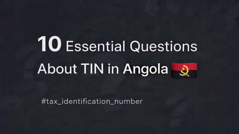 10 Essential Questions About TIN in Angola