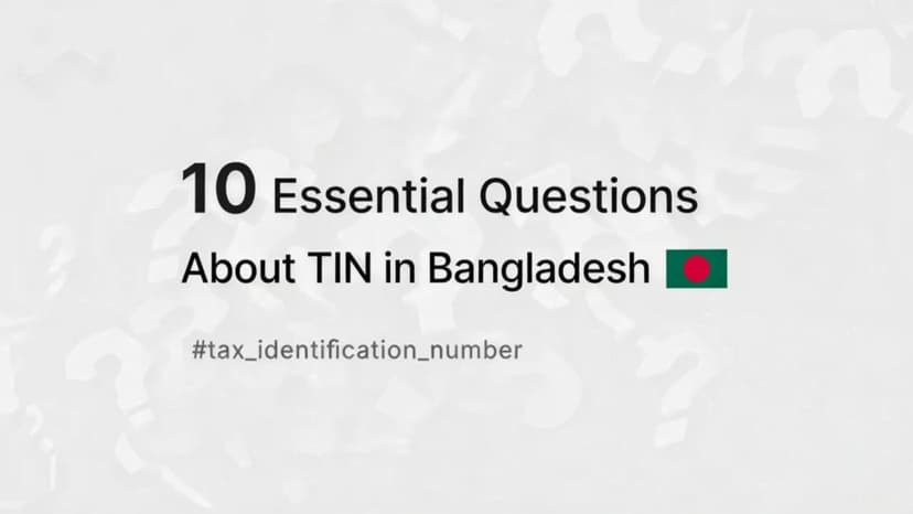 10 Essential Questions About TIN in Bangladesh