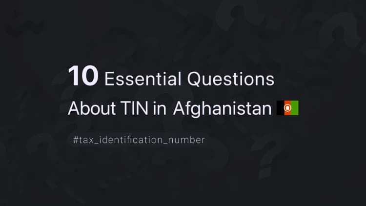 10 Essential Questions About TIN in Afghanistan