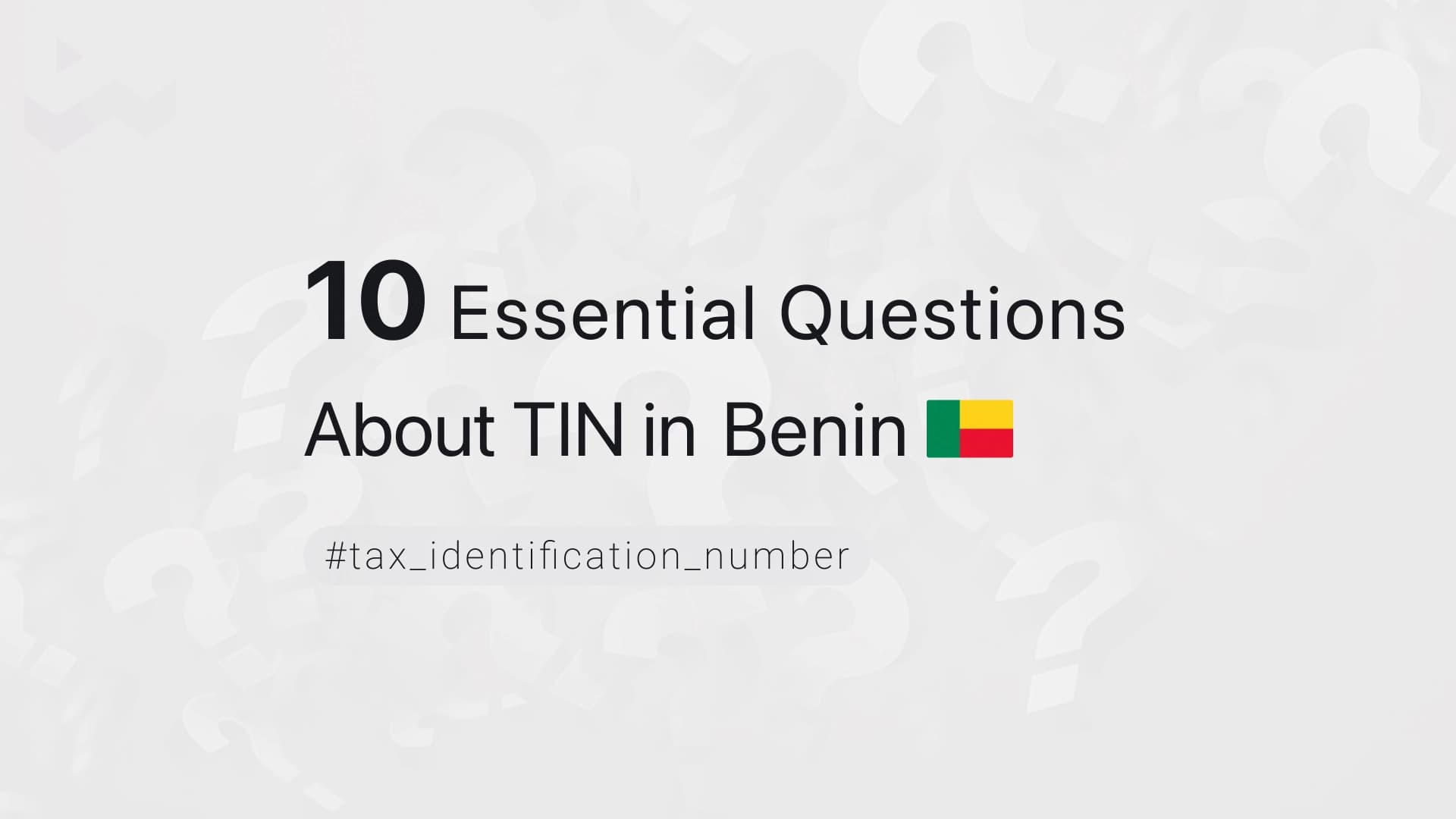10 Essential Questions About TIN in Benin