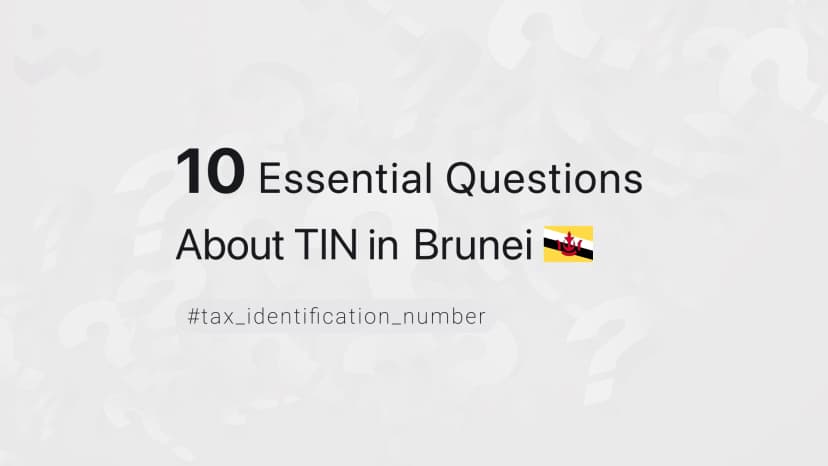 10 Essential Questions About TIN in Brunei