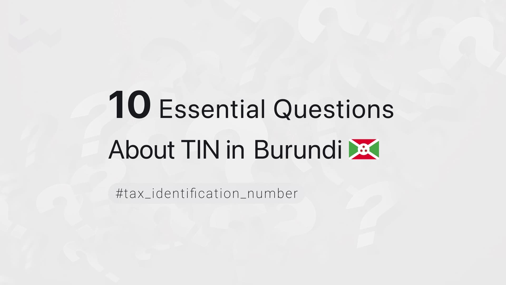 10 Essential Questions About TIN in Burundi
