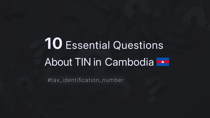 10 Essential Questions About TIN in Cambodia