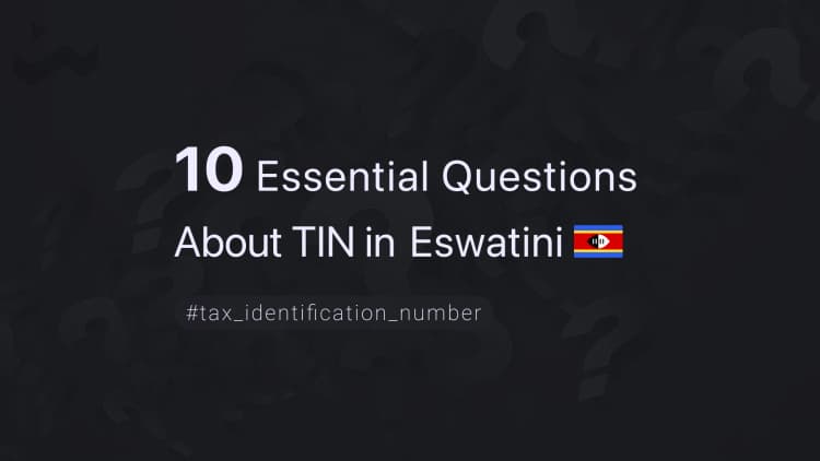 10 Essential Questions About TIN in Eswatini