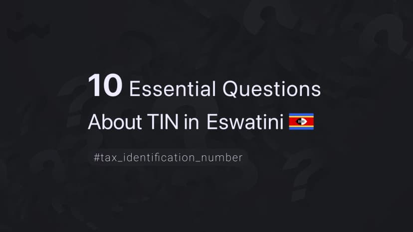 10 Essential Questions About TIN in Eswatini