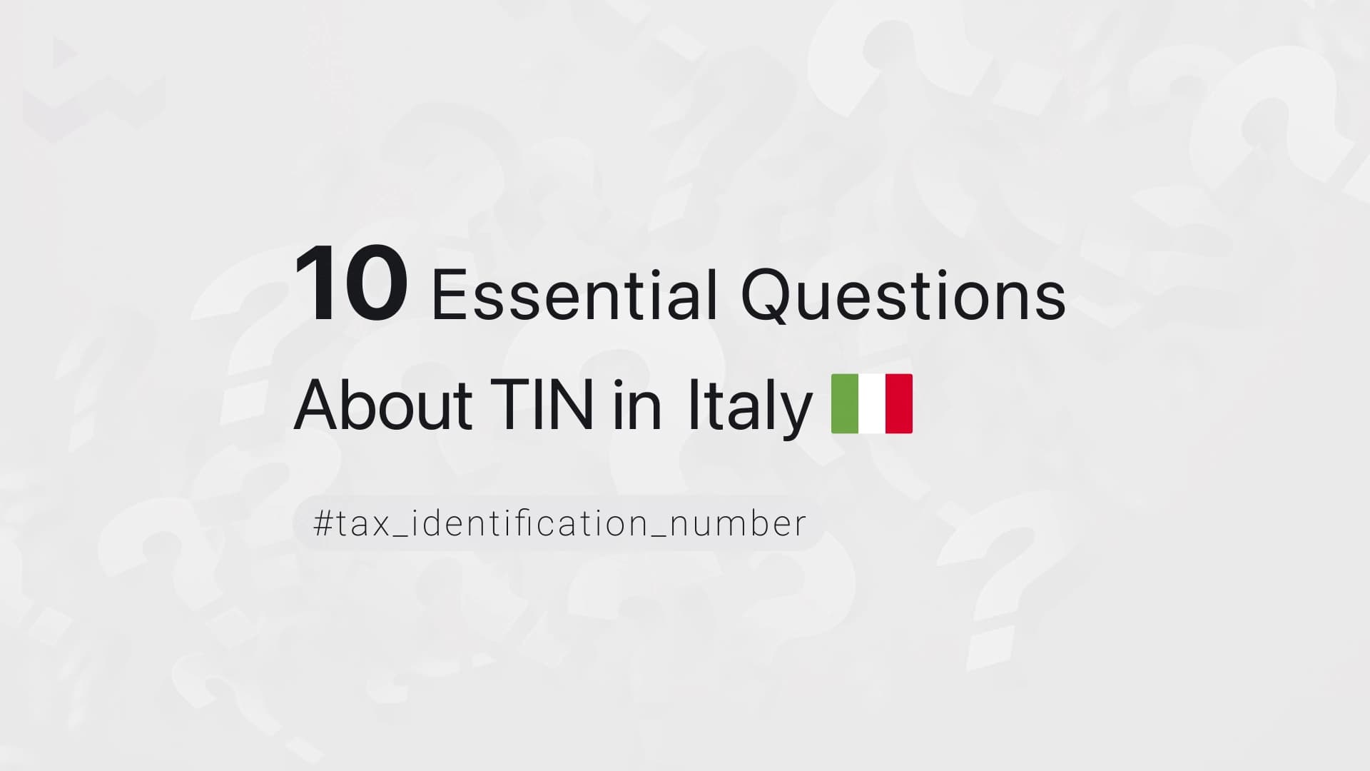 10 Essential Questions About TIN in Italy