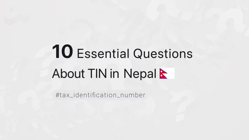 10 Essential Questions About TIN in Nepal