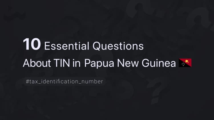 10 Essential Questions About TIN in Papua New Guinea