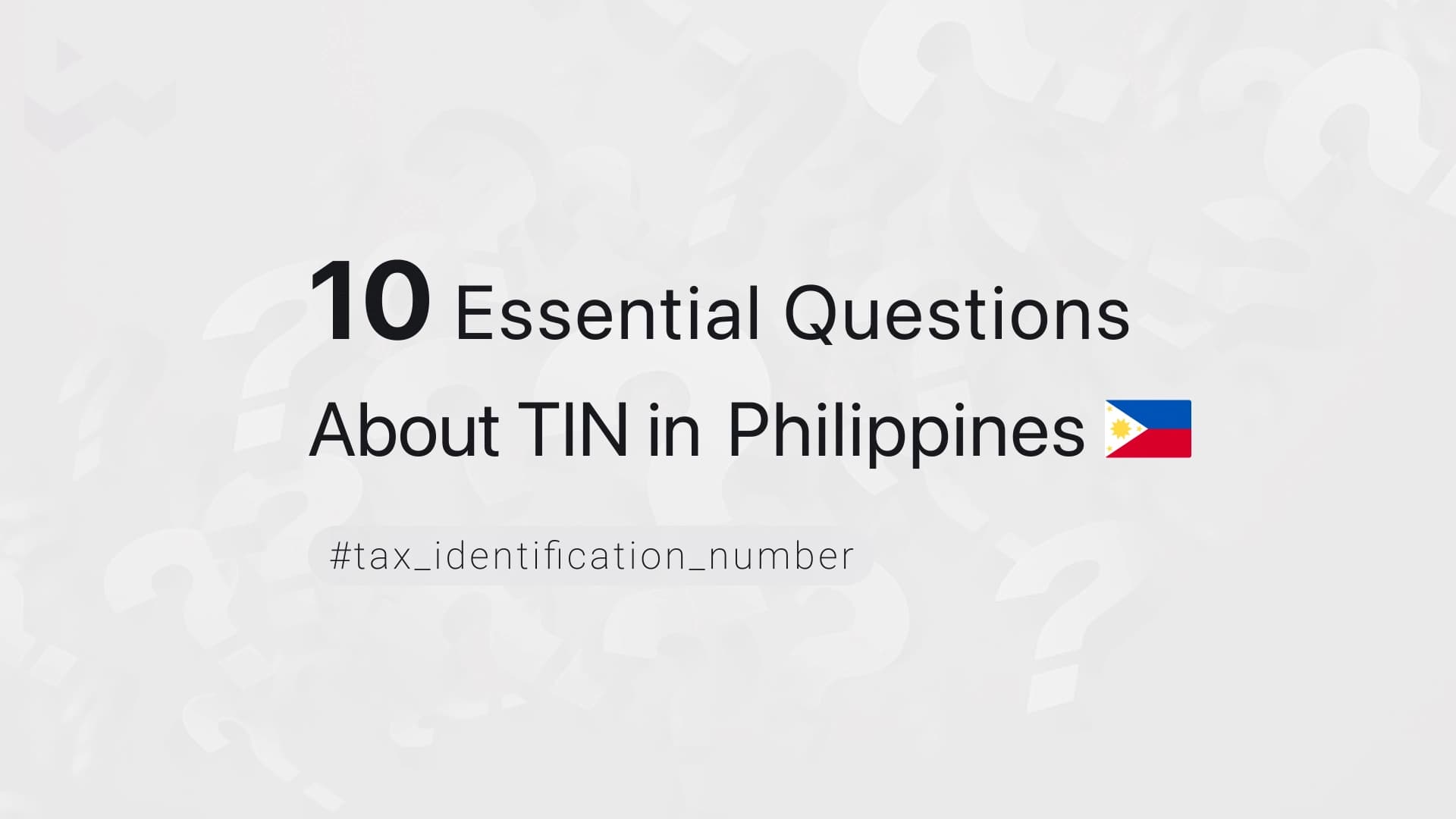 10 Essential Questions About TIN in Philippines