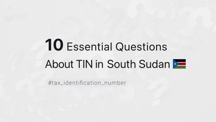 10 Essential Questions About TIN in South Sudan