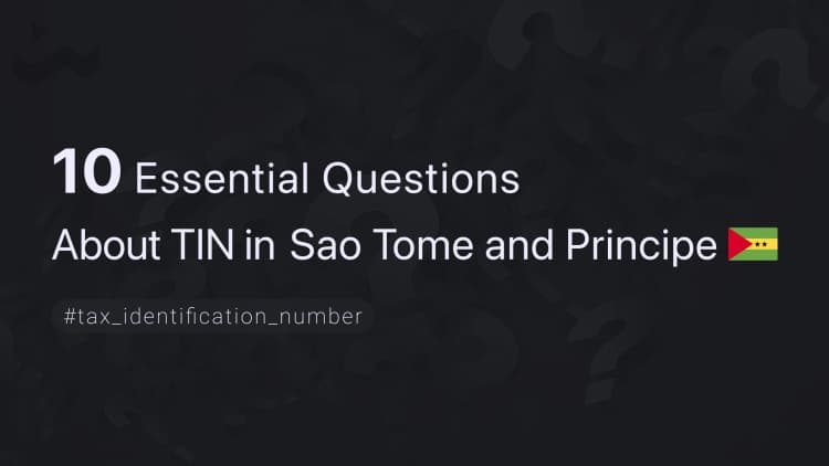 10 Essential Questions About TIN in Sao Tome and Principe