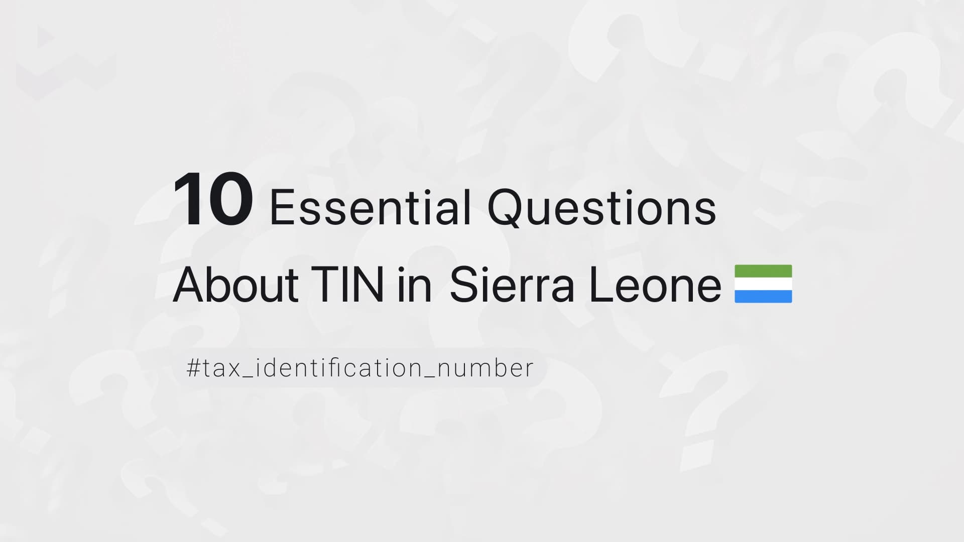 10 Essential Questions About TIN in Sierra Leone