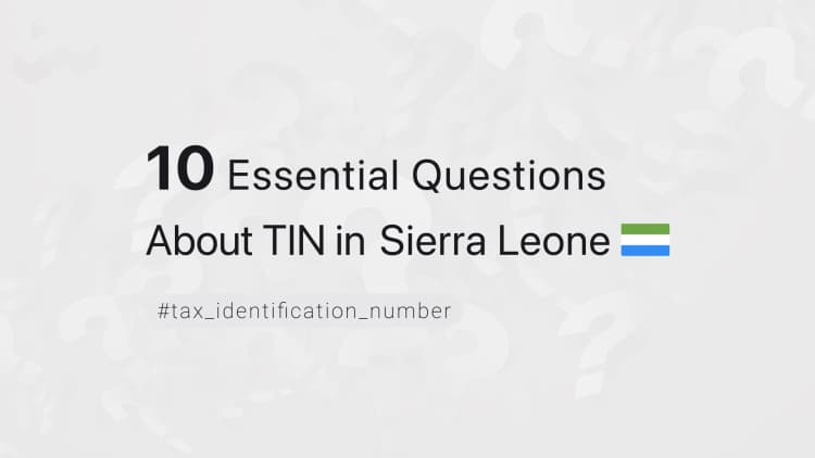 10 Essential Questions About TIN in Sierra Leone