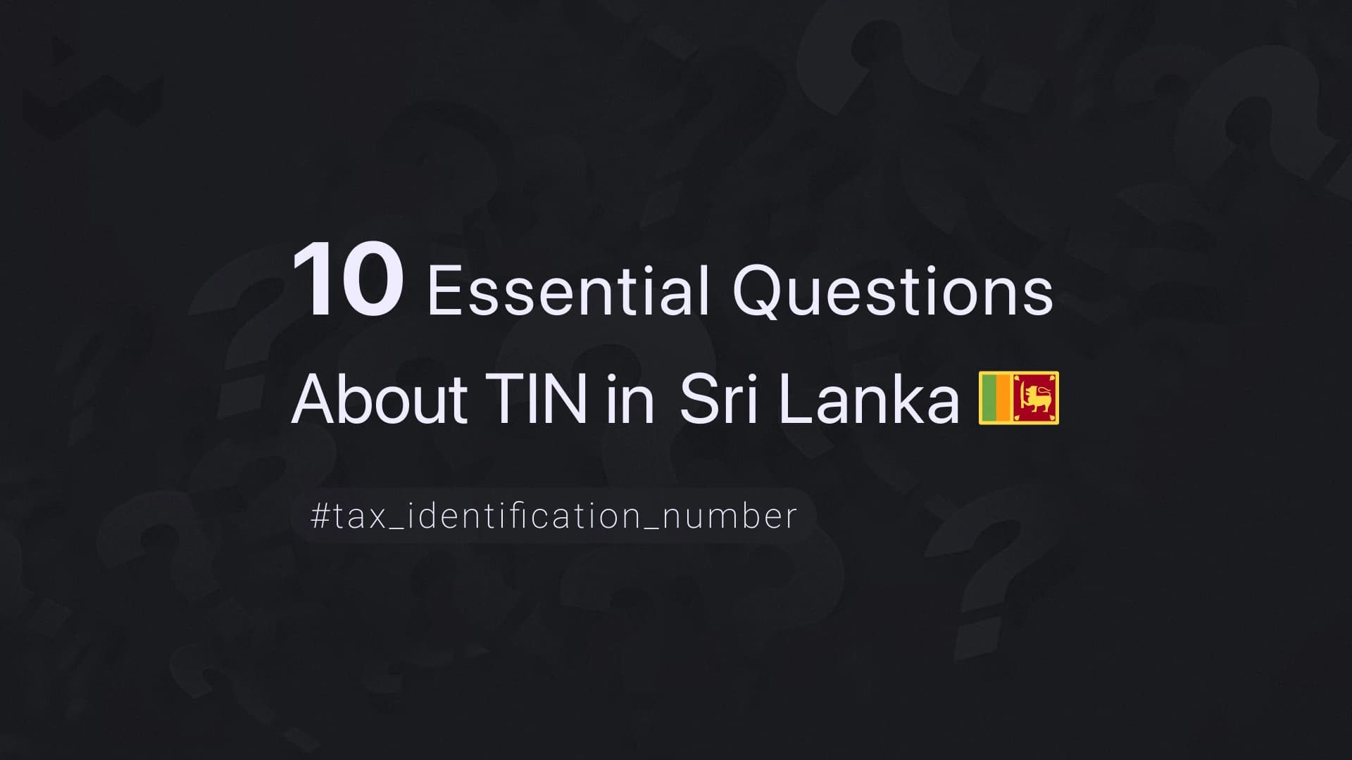 10 Essential Questions About TIN in Sri Lanka