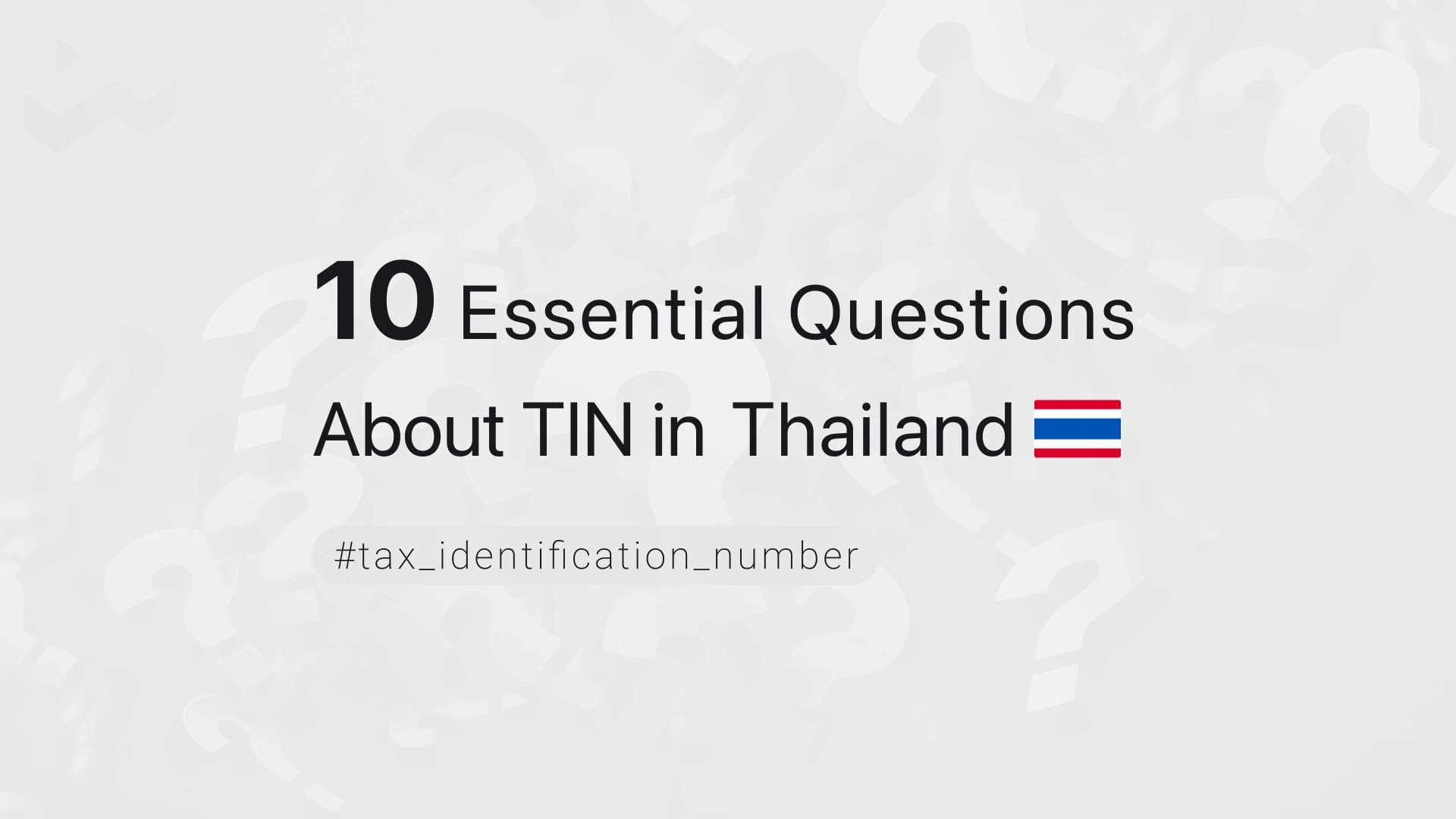 10 Essential Questions About TIN in Thailand