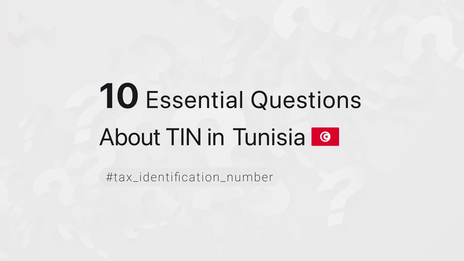10 Essential Questions About TIN in Tunisia